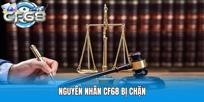 Nguyên nhân CF68 bị chặn